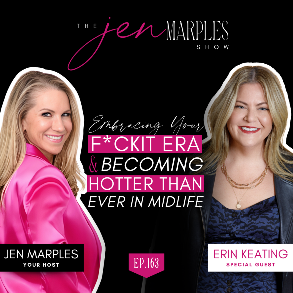 Embracing Your F*ckit Era & Becoming Hotter Than Ever in Midlife with Erin Keating