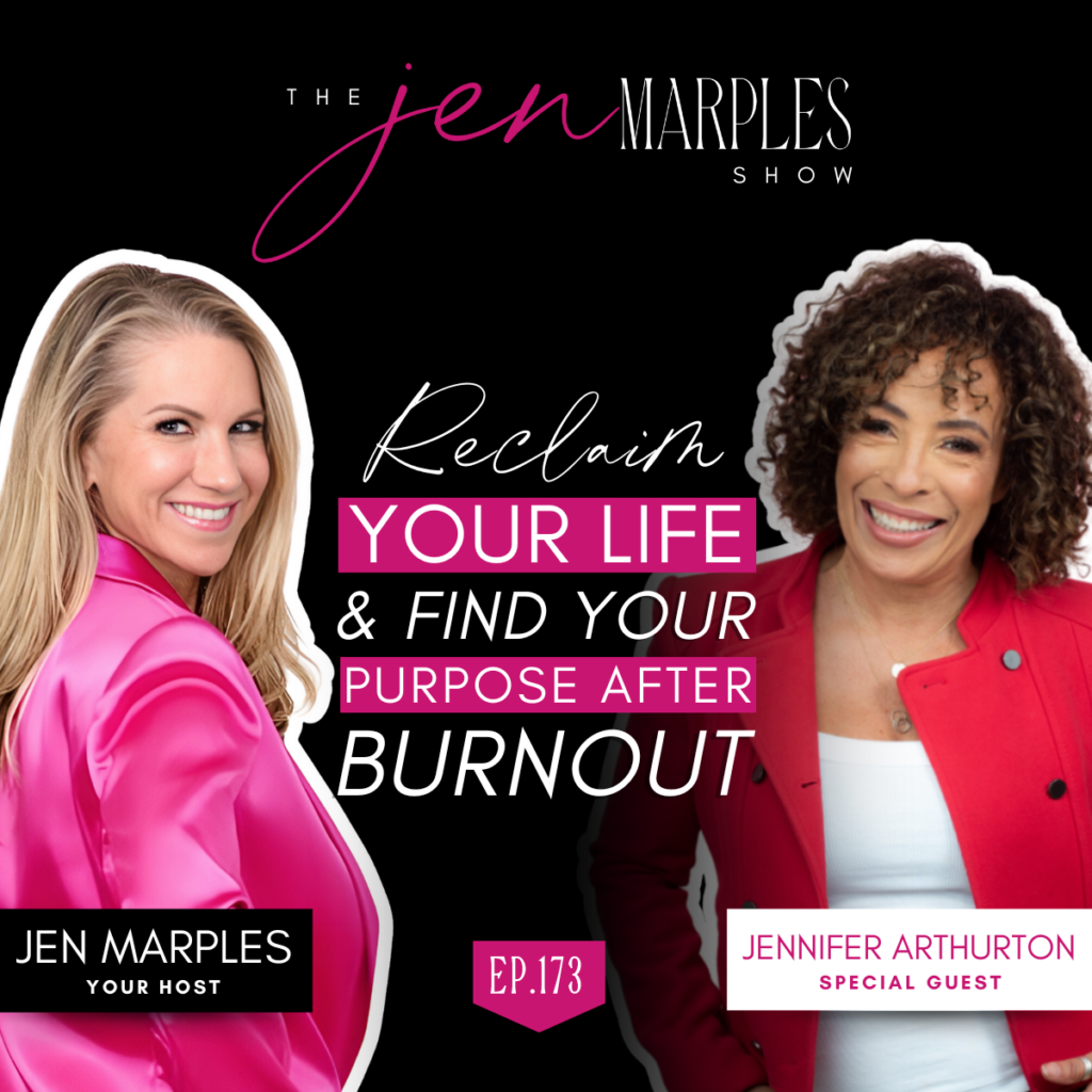 Reclaim Your Life & Find Your Purpose After Burnout with Jennifer Arthurton