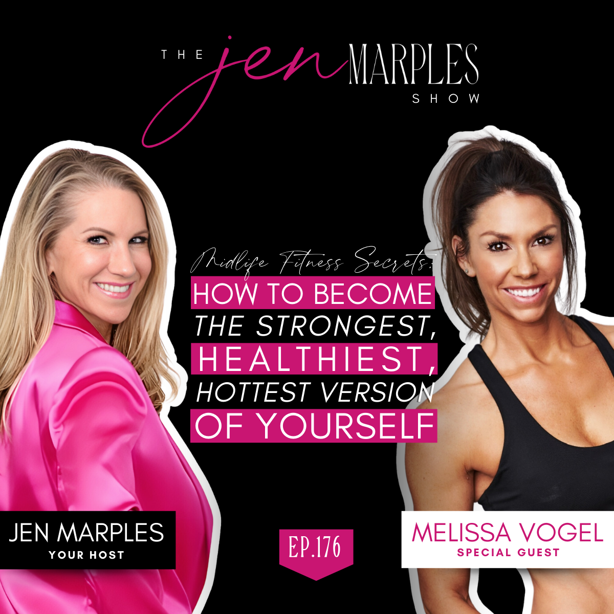 Midlife Fitness Secrets: How to Become the Strongest, Healthiest, Hottest Version of Yourself with Fitness Expert Melissa Vogel